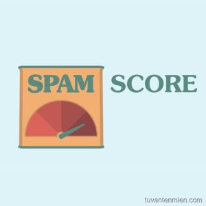 Yếu tố nào làm tăng chỉ số Spam Score