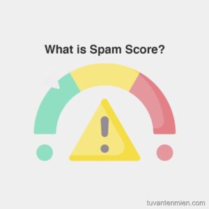 Spam Score là gì?